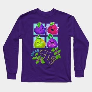 Dream Fig - Punny Garden Long Sleeve T-Shirt